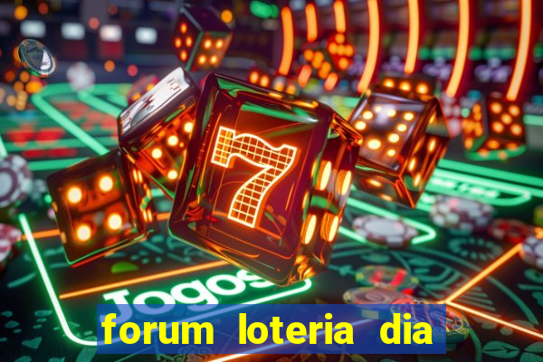 forum loteria dia de sorte